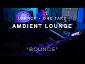 Ambient Lounge Improv — “Bounce” (live, one take, no talking)