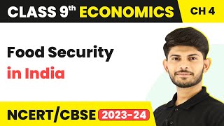 Class 9 Economics Chapter 4 | Food Security in India Full Chapter Class 9 | CBSE