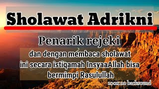 SHOLAWAT ADRIKNI 100x || SHOLAWAT PENARIK REJEKI