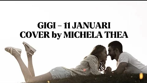 Gigi - 11 Januari | Cover by Michela Thea + Lirik #gigiband #11januari #coverlirik