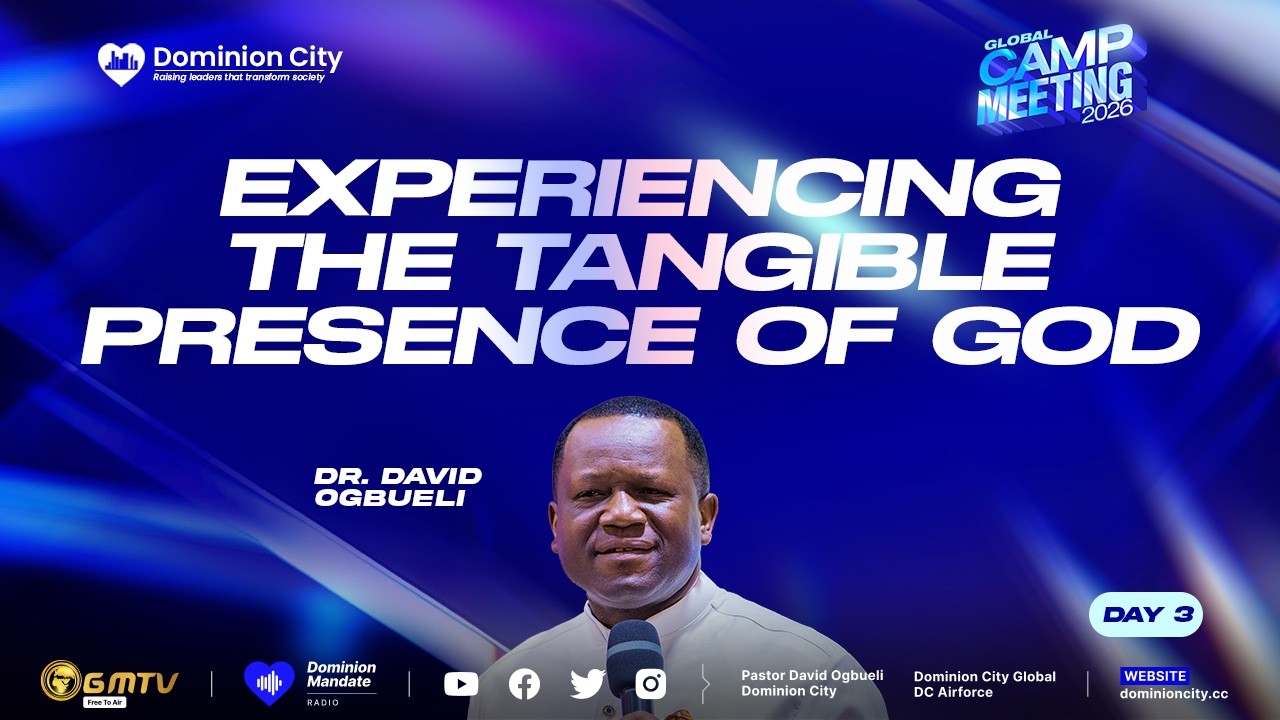 GCM2026 | EXPERIENCING THE TANGIBLE PRESENCE OF GOD | DR DAVID OGBUELI ...