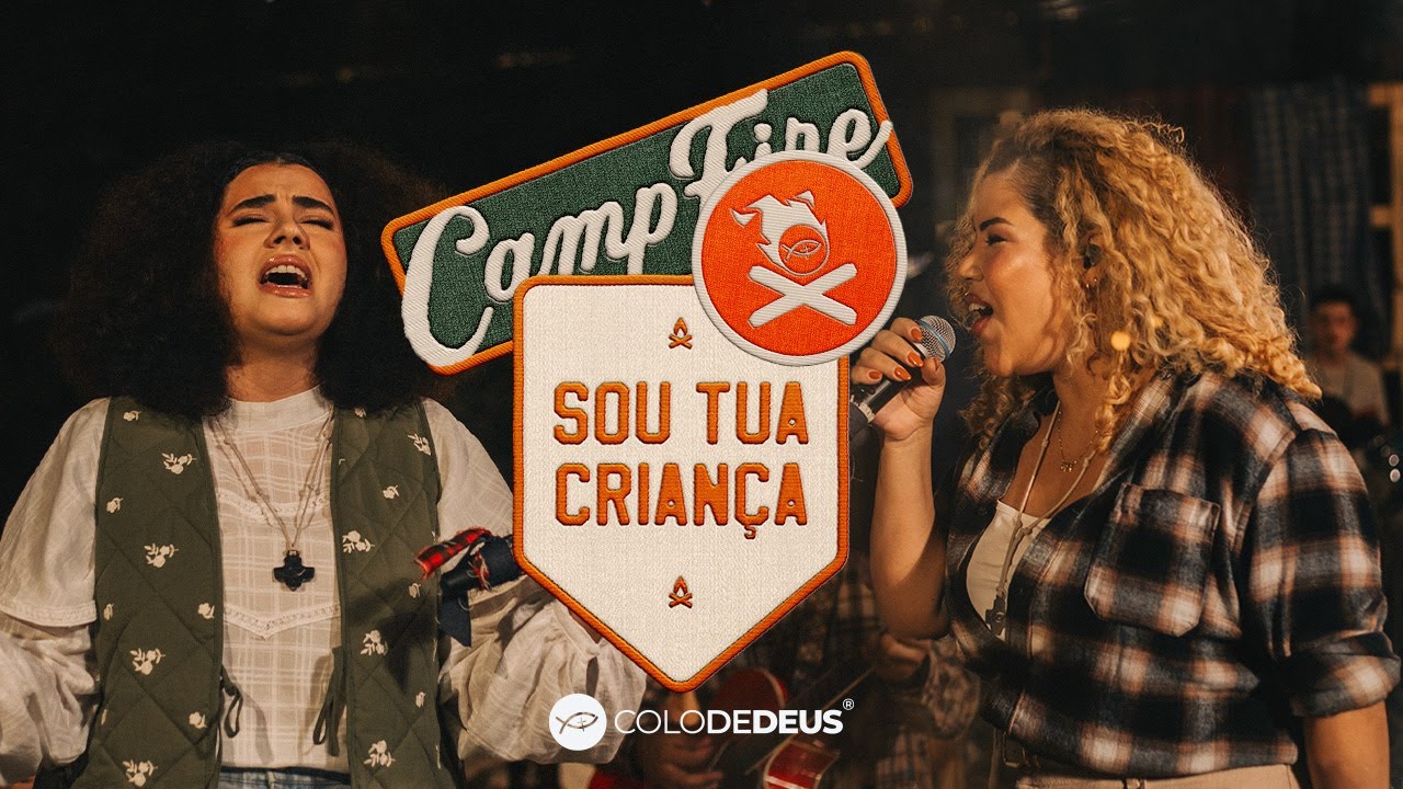 SOU TUA CRIANÇA — CAMPFIRE // COLO DE DEUS