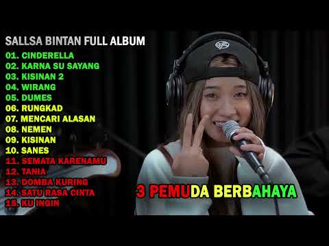 CINDERELLA, KARNA SU SAYANG - SALLSA BINTAN X 3 PEMUDA BERBAHAYA | FULL ALBUM TERBARU 2024