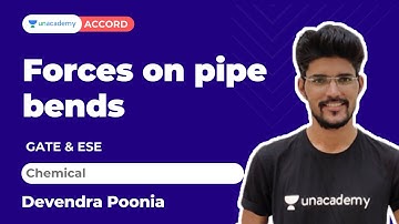 Forces on pipe bends | Fluid Mechanics | Chemical | GATE 2022 | Devendra Poonia | Unacademy Accord