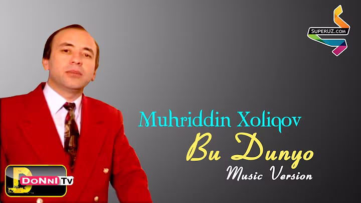 Мухриддин Холиков — Бу Дунё | Muhriddin Xoliqov - Bu Dunyo