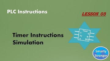 Types Of PLC Instructions, Timer Instruction Simulation, Lesson 03