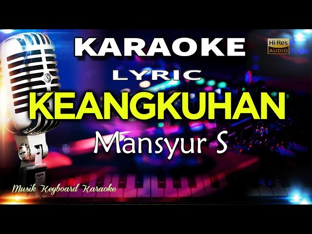 Keangkuhan - Mansyur S Karaoke Tanpa Vokal class=
