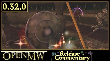 OpenMW 0.32 Release Commentary