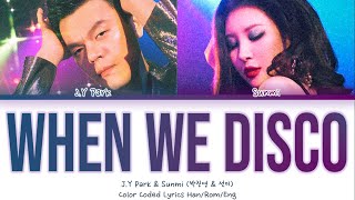 J.Y Park \& Sunmi (박진영 \& 선미) - 'When We Disco' - (Color Coded Lyrics Han\/Rom\/Eng) k_youngnie
