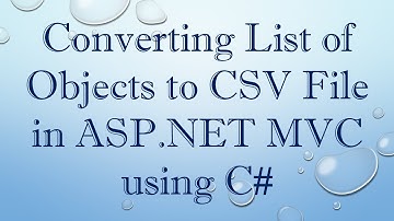 Converting List of Objects to CSV File in ASP.NET MVC using C#