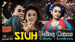 UDING GEZOS - SIUH || Cikole Lembang