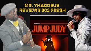803 Fresh Jump Judy (Official Audio) Review Mr. Thaddeus