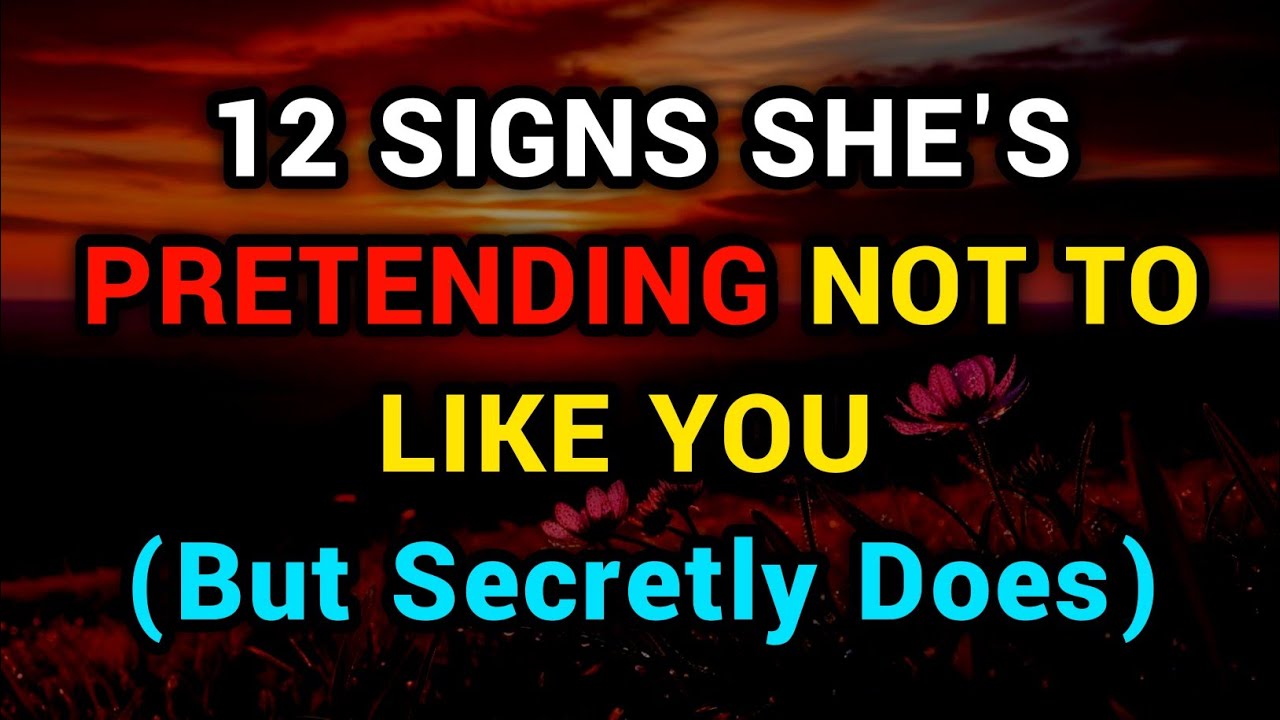 🫀 12 Signs She's Pretending Not to Like You (But Secretly Does)