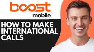 HOW TO MAKE INTERNATIONAL CALLS WITH BOOST MOBILE (2026)