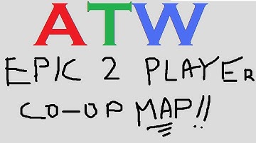 ATWk02: "Epic 2 player co-op map" The AMAZING Finale!