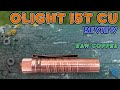 Olight i5t cu review aa 300 lumens raw copper great edc