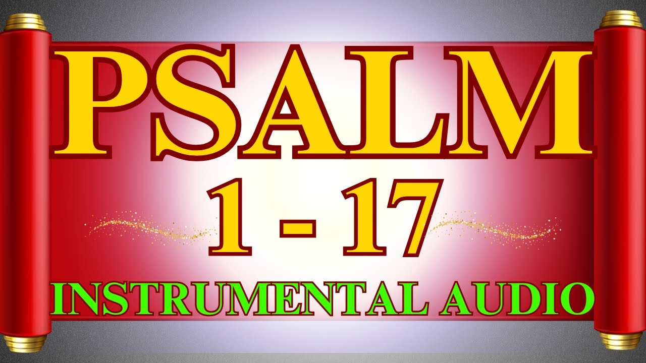 Psalm 1 - 17 | Prayer for Protection, Peace, and Prosperity