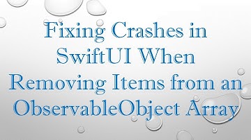 Fixing Crashes in SwiftUI When Removing Items from an ObservableObject Array