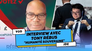 INTERVIEW : Tony Rébus : 9e et Porte-Parole de la liste" Humanité Souveraine" Aux Européennes