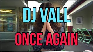 DJ Val - Once Again (DJ PILULA Remix) - HD