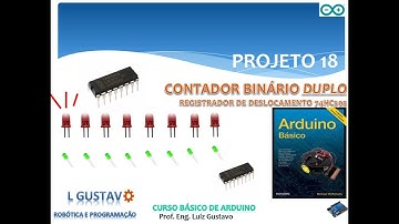 PROJETO 18: CONTADOR BINARIO DUPLO 74HC595 - CURSO BÁSICO DE ARDUINO