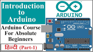 Introduction to Arduino | Arduino Course for Absolute Beginners in Hindi Part-1