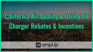 A Guide to California Air Quality & Utility EV Charger Rebates & Incentives