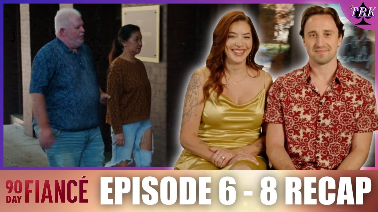 90 Day Fiance Season 12 | Episode 6 - 8 Recap