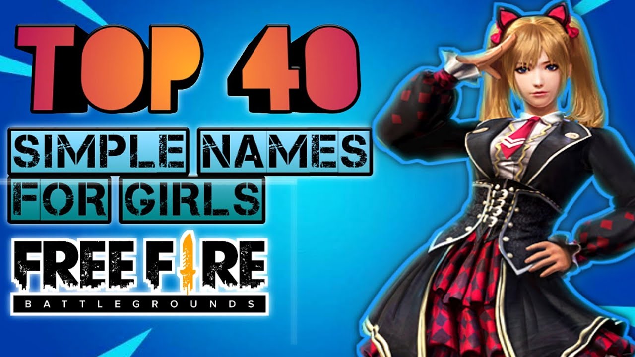 TOP 30 Best Simple Names for Girls in and Best Usernames For Girls in Free Fire 