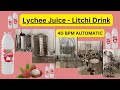 40 BPM Lychee Juice - Litchi Drink Full Automatic plant #lycheejuice #sodabottlingplant