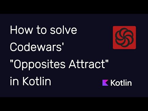 How to solve Codewars' "Opposites Attract" in Kotlin