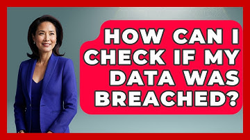 How Can I Check If My Data Was Breached? - Consumer Laws For You