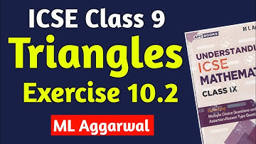 ICSE Class 9 Triangles | ICSE Class 9 Exercise 10.2 Triangles M L Aggarwal | M L Aggarwal Ex 10.2