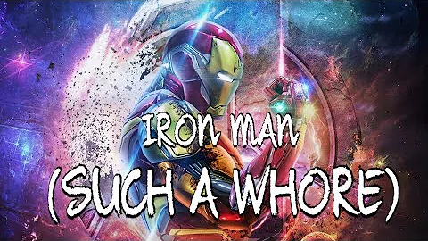 IRON MAN (SUCH A WHORE)