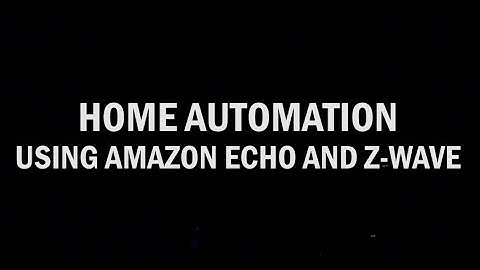 Voice Controlled House - Amazon Echo and Z-Wave