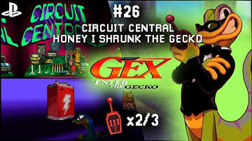 [Gex: Enter the Gecko] Ep. #26 [Circuit Central] Honey I Shrunk the Gecko - 2 of 3 Remotes