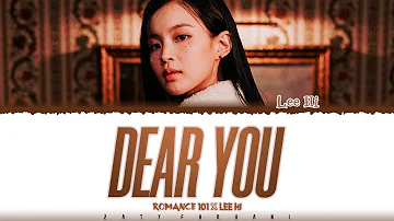 LEE HI - 'DEAR YOU' (그 한마디) (ROMANCE 101 X LEE HI) Lyrics [Color Coded_Han_Rom_Eng]