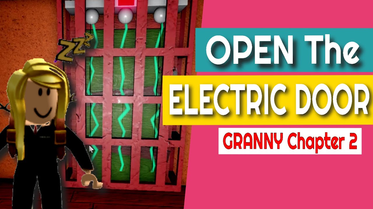 Open the Electric Door Escape Granny Chapter 2 YouTube