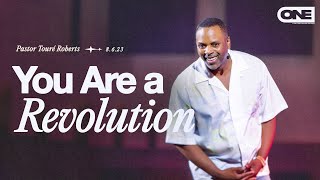You Are A Revolution  Touré Roberts