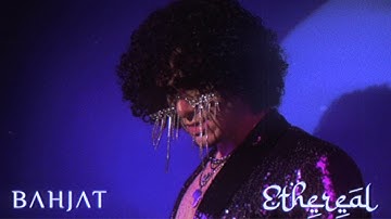 Bahjat - "Ethereal" (official)