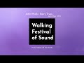 Walking festival of sound 2021 artist walks  barry truax april 9 7pm cet