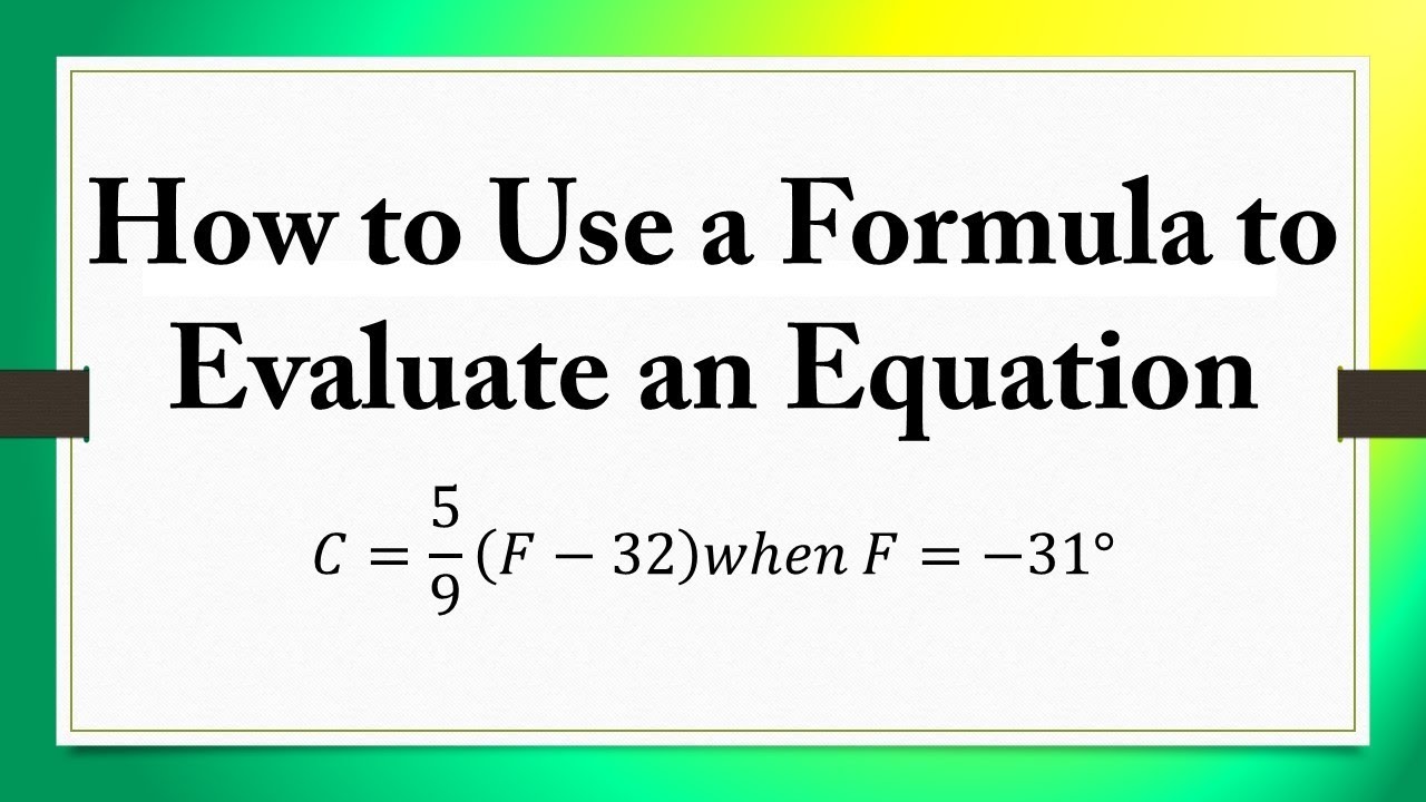 How To Use A Formula To Evaluate An Equation 5 9 32 31 how-to-use-a-formula-to-evaluate-an-equation-5-9-32-31