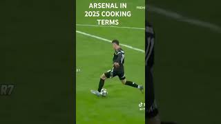 arsenal in 2025 cooking terms