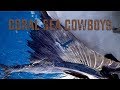 Coral Sea Cowboys FULL MOVIE - (Dogtooth Tuna, Wahoo, Sailfish and lots of Sharks)