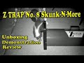 Z Trap No.8 Skunk N More Unboxing Demonstration and Review