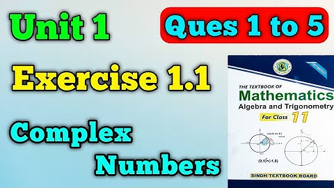 Exercise 1.1 unit 1 complex number class 11 new mathematics book | first year ex 1.1 question 1 to 5