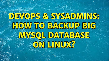DevOps & SysAdmins: How to backup big MySQL database on Linux? (5 Solutions!!)