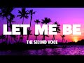 The Second Voice Let Me Be Lyrics Video