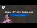 Advanced Testing Techniques
