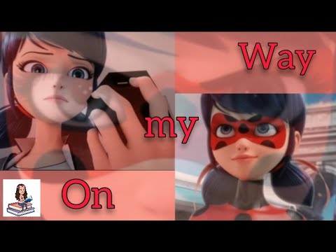 On my way - Marinette / Ladybug  [ AMV ]